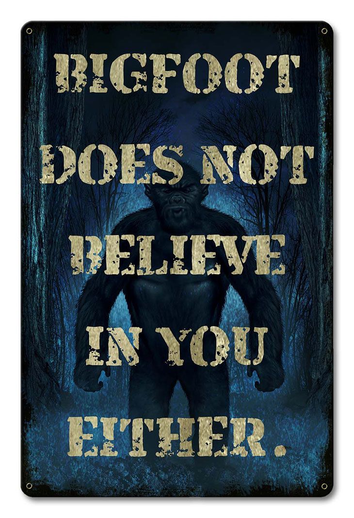 Big Foot Unbeliever 12 X 18