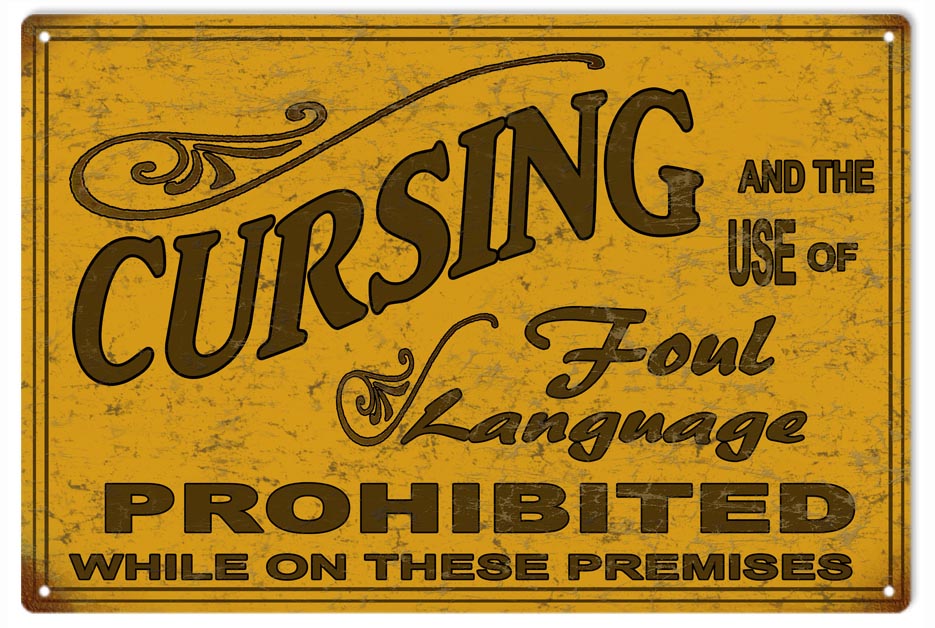Cursing And The Use of Foul Language Prohibited 12x18