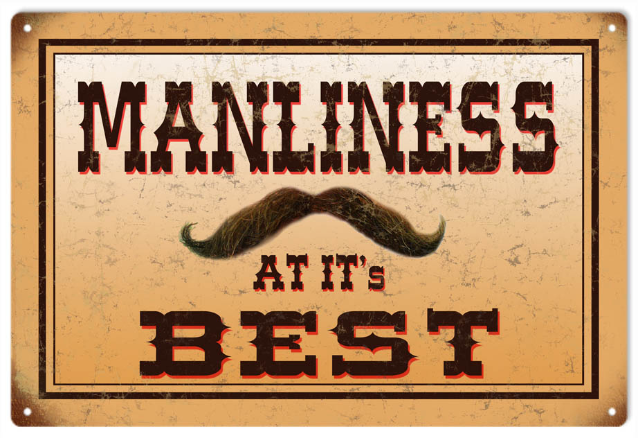 Manliness At Its Best Mustache 12x18