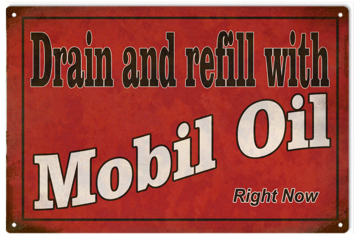 Mobil Oil Drain And Refill Vintage Style Metal Sign 12 x 18