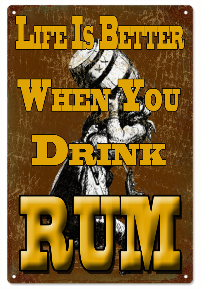 Life Is Better When You Drink Rum Bar Vintage Style Metal Sign 12 x 18