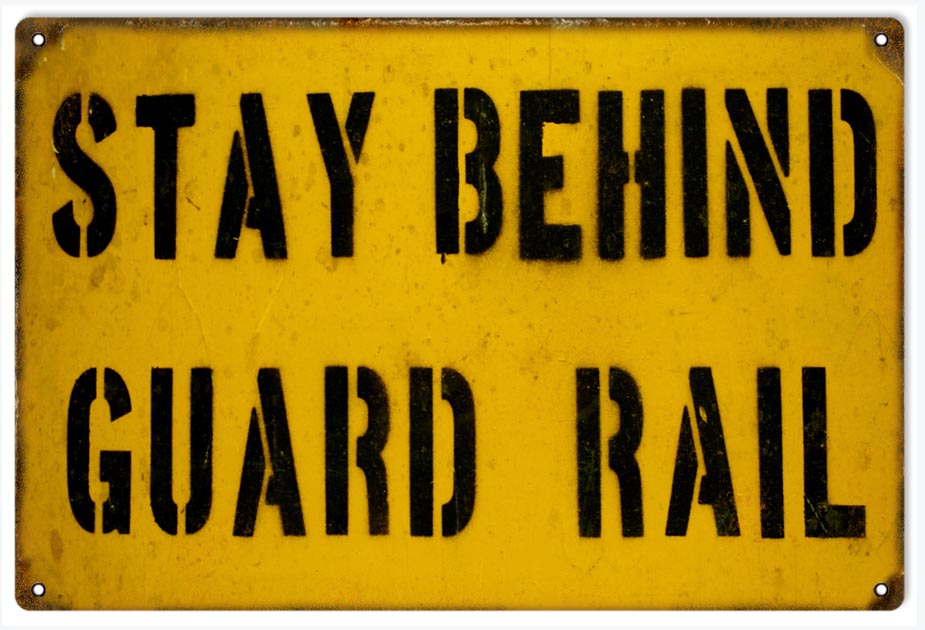 Stay Behind Guard Rail Railroad 12x18