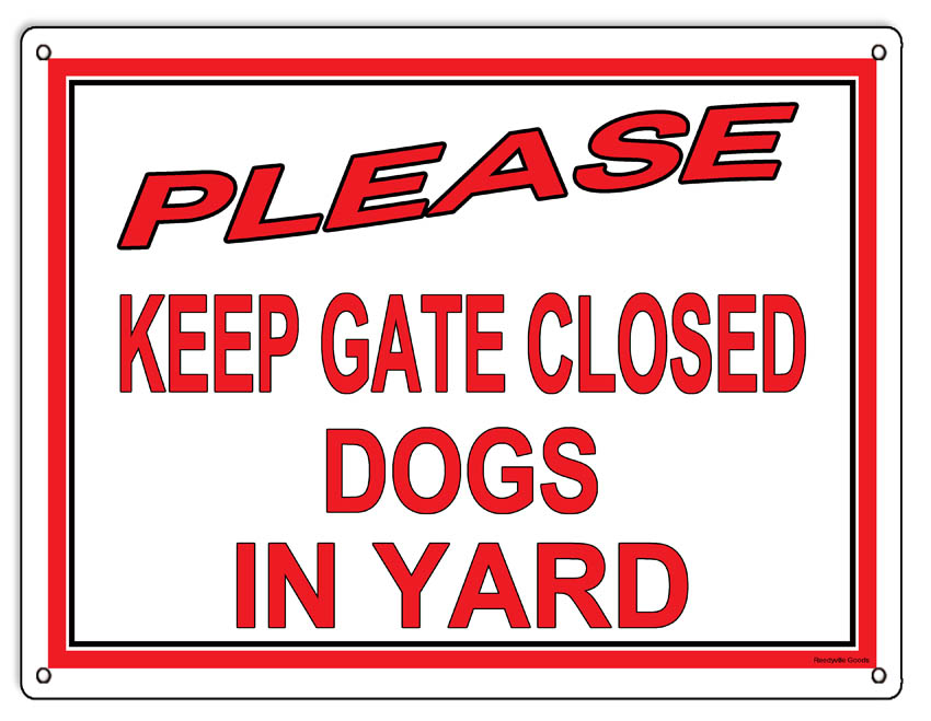 Keep Gate Closed Dog In Yard 9×12