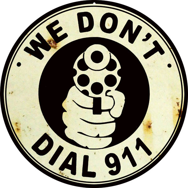 We Dont Dial 911 Vintage Style Metal Sign 24 x 24