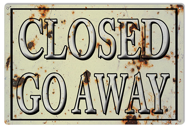 Closed Go Away 12×18