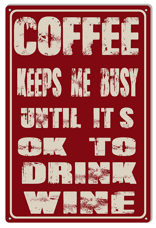 Coffee Drink Wine Vintage Style Metal Sign 12 x 18