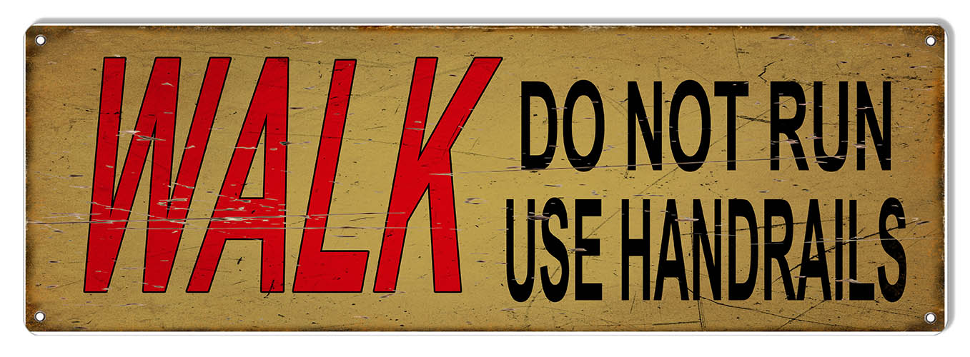 Walk Do Not Run Use Handrails Vintage Style Metal Sign 6 x 18