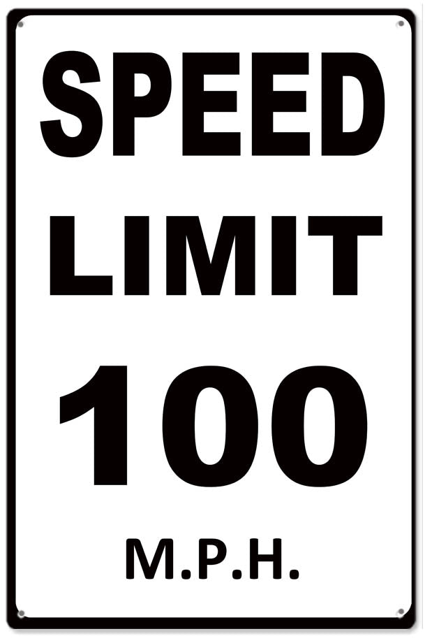 Speed Limit 100 M.P.H. 12x18