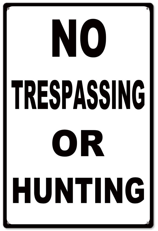 No Trespassing Or Hunting 12x18