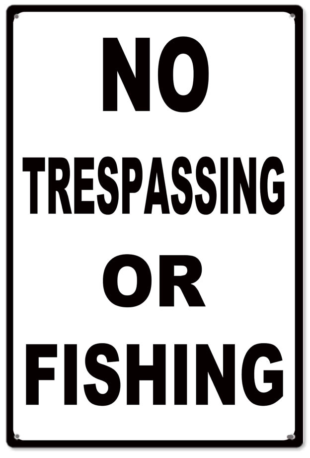 No Trespassing Or Fishing Vintage Style Metal Sign 12 x 18