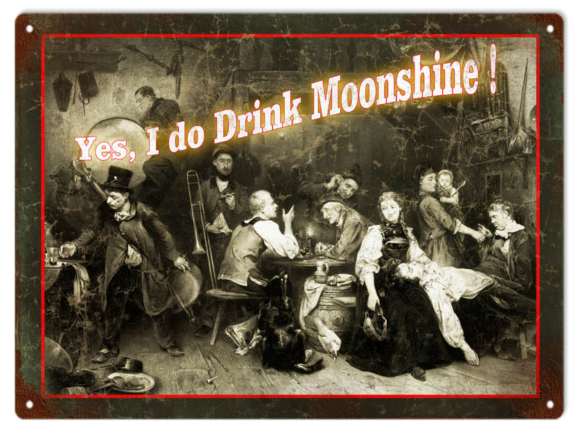 Yes I do Drink Moonshine Old 9X12