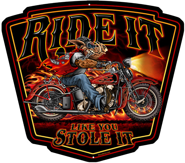 Ride It Like You Stole It 15x13