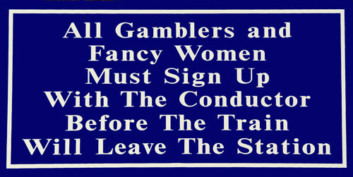 RR-61 All Gamblers And Fancy Women Railroad 12x6