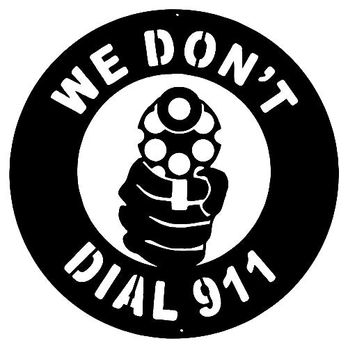 We Dont Dial 911 Vintage Style Metal Sign 18 x 18