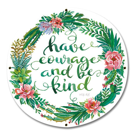 Have Courage 16 x 16