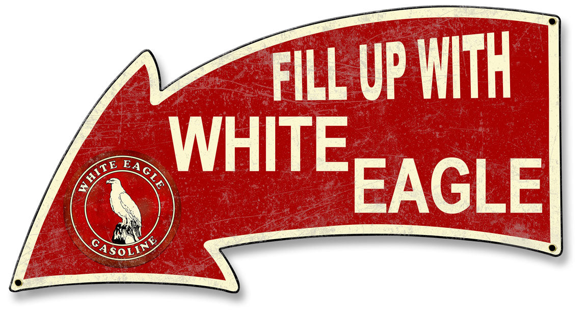 Fill Up With White Eagle Gasoline Arrow 26 x 14