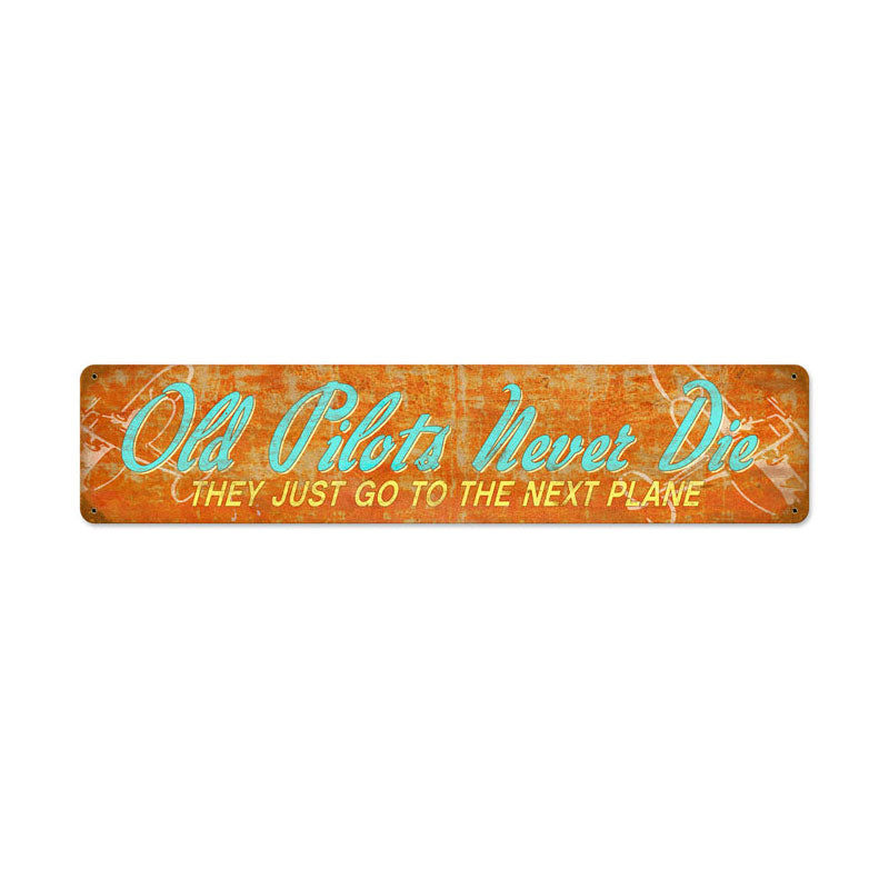 Old Pilots Never Die 28 x 6