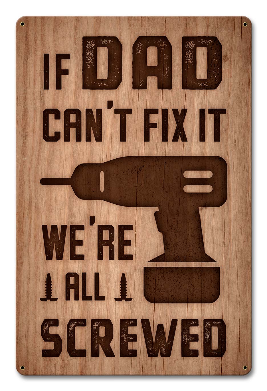 Dad Can'T Fix Screwed 12 x 18