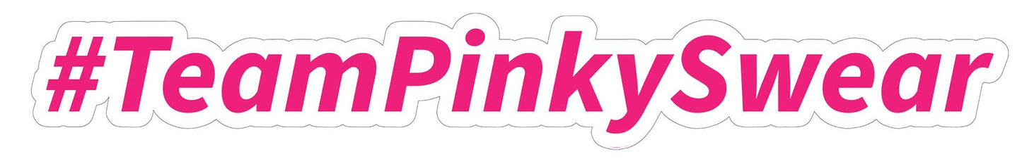 Team Pinky Swear 30 X 4