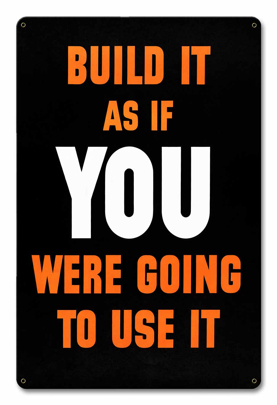 Build It As If You Use It 12 x 18
