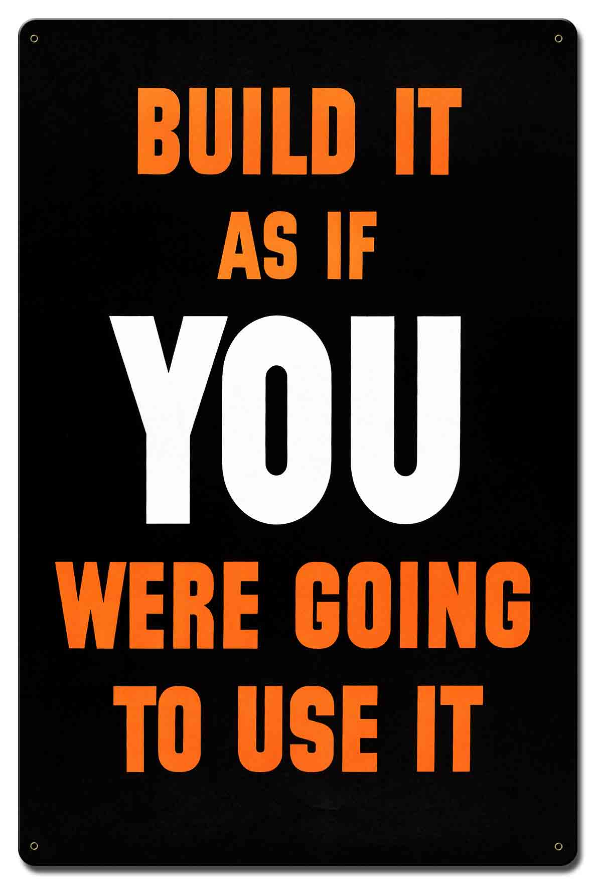 Build It As If You Use It 16 x 24