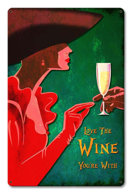 Love The Wine You'Re With 12 x 18