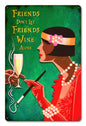Friends Don'T Let Friends Wine Alone 12 x 18