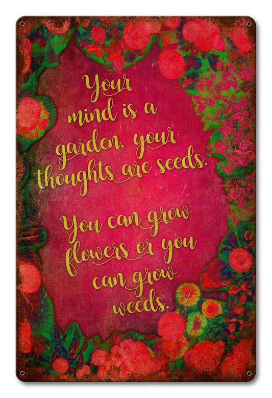 Your Mind Is A Garden 12 x 18