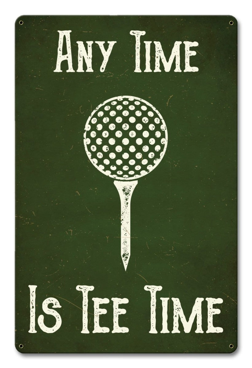 Any Time Is Tee Time 12 x 18