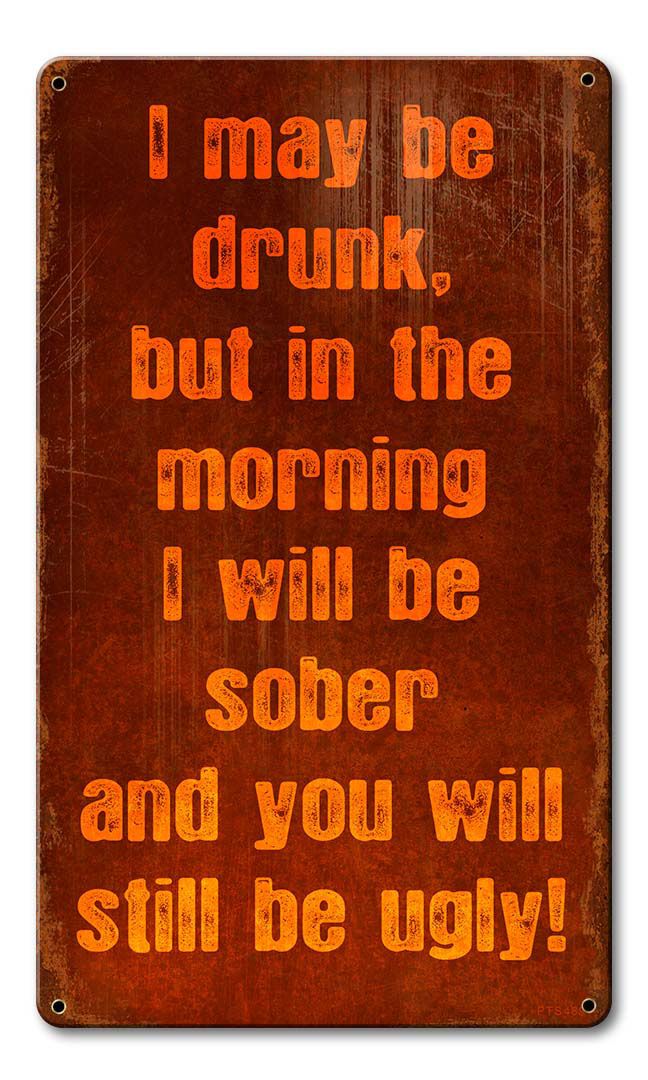 May Be Drunk Ugly 8 x 14