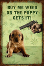 Buy Me Weed 12 x 18
