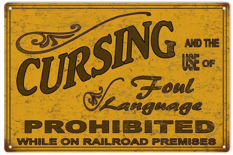 Railroad Cursing Prohibited Warning Caution 12x18
