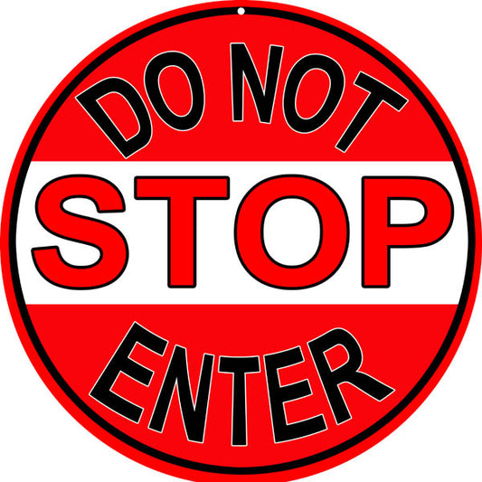 Do Not Stop Enter Warning Vintage Style Metal Sign 14 x 14