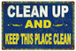Clean Up And Keep This Place Clean 12x18