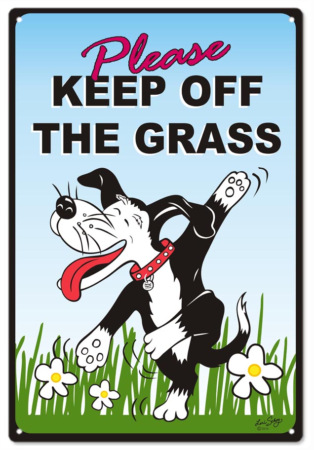 Please Keep Off The Grass Doggie 12x18