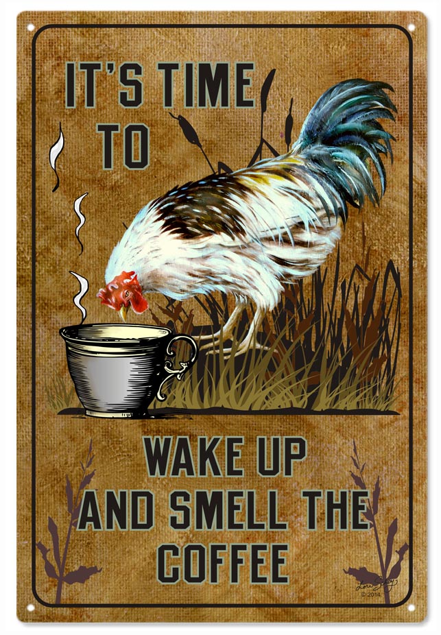 Time To Wake Up And Smell The Coffee 12x18