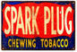 Spark Plug Chewing Tobacco 12x18