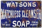 Watsons Matchless Cleanser Soap 12x18
