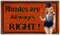 Blonds Are Always Right Pin Up Girl 8×14