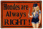 Blonds Are Always Right Pin Up Girl 12×18