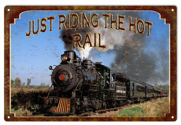 Just Riding The Hot Rail Railroad 12×18