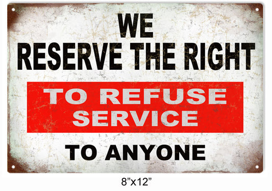 Refuse Service To Anyone Vintage Style Metal Sign 8 × 12