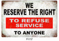 Refuse Service To Anyone 8×12