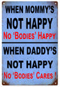 Mommy’s Not Happy No Bodies Happy 12×18