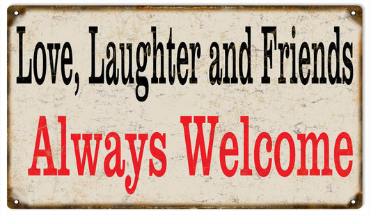 Love Laughter And Friends Welcome Vintage Style Metal Sign 8 x 14