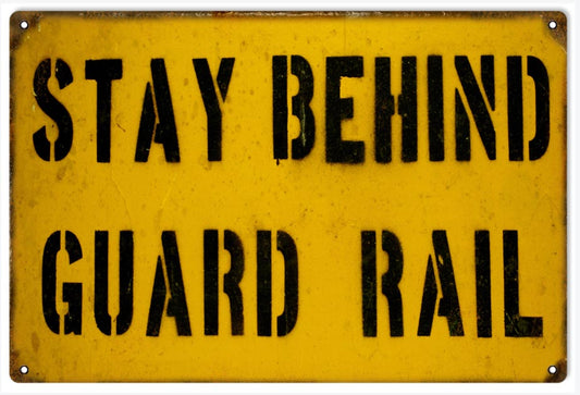 Stay Behind Guard Rail Railroad Vintage Style Metal Sign 12 x 18