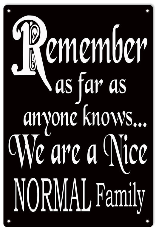 We Are A Nice Normal Family Vintage Style Metal Sign 12 x 18