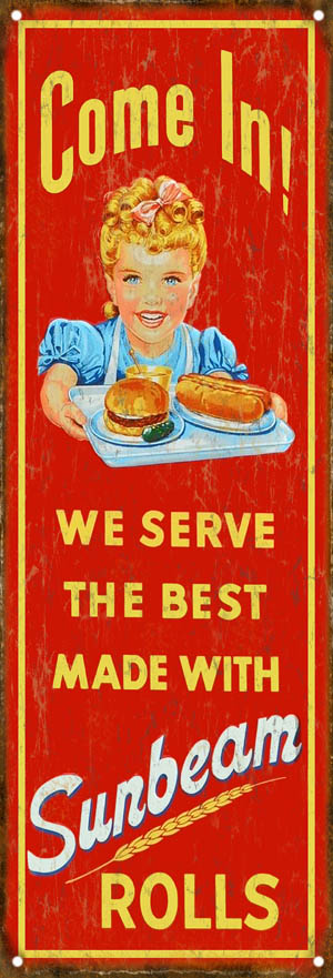 Come In We Serve The Best Made With Sunbeam Rolls 6x18