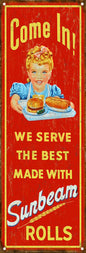 Come In We Serve The Best Made With Sunbeam Rolls 6x18