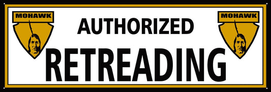 Authorized Retreading Mohawk Vintage Style Metal Sign 8 × 24